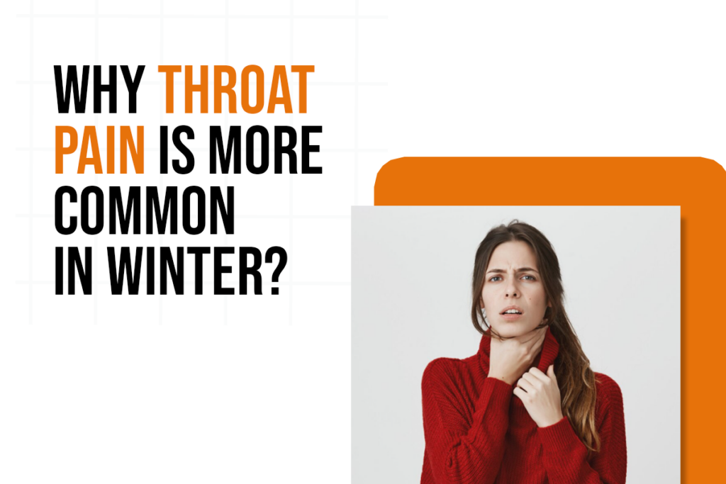 ENT specialist in Nashik explaining why throat pain is more common in winter