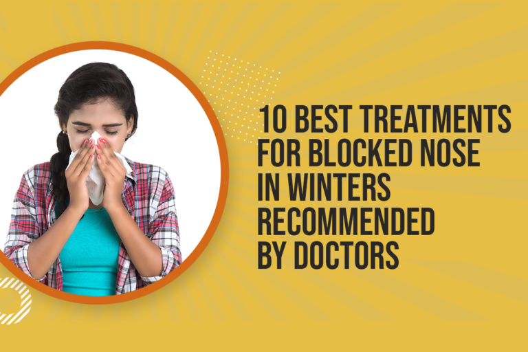 10 Best Treatments for Blocked Nose in Winters Recommended by Doctors