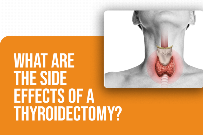 What Are the Side Effects of a Thyroidectomy?